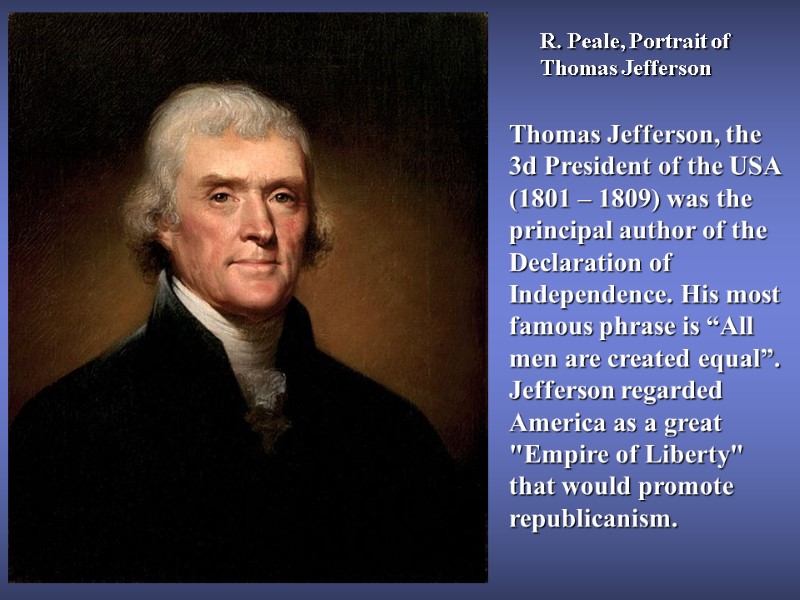 R. Peale, Portrait of  Thomas Jefferson Thomas Jefferson, the 3d President of the